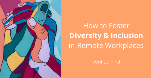 How to Foster Diversity & Inclusion in Remote Work