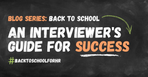 Back to School Blog Series An Interviewer's Guide for Success