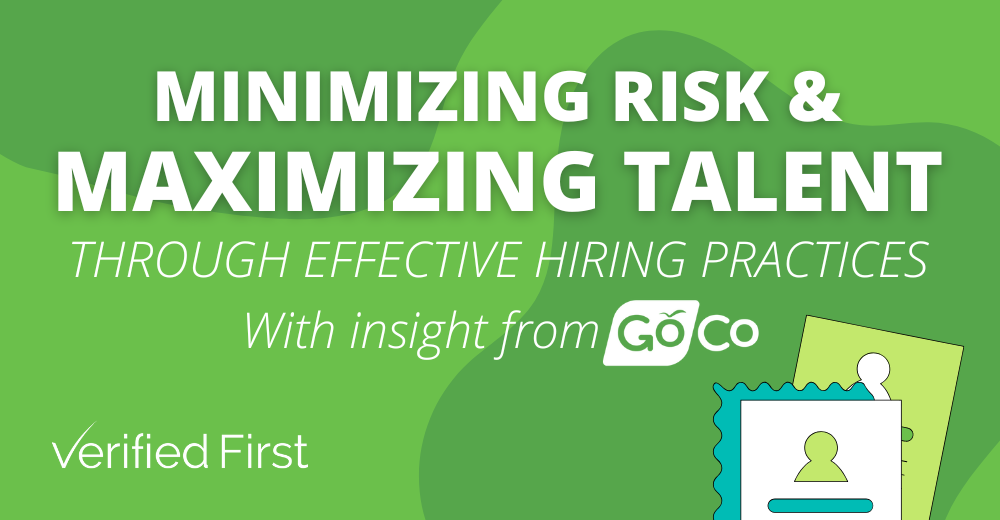 Minimizing Risk and Maximizing Talent Through Effective Hiring Practices. With insight from GoCo
